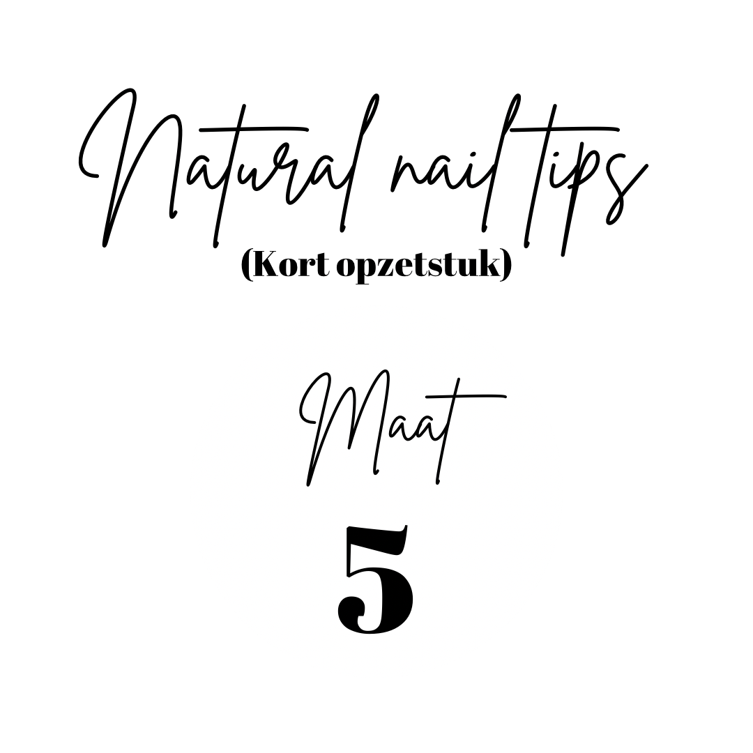 Maat #5 Natural Nail Tips (kort opzetstuk) Navulling
